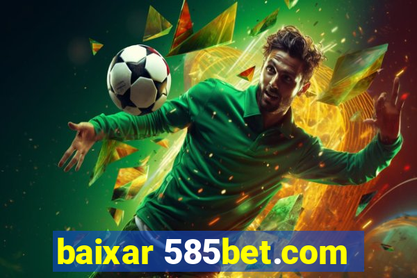 baixar 585bet.com