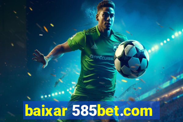 baixar 585bet.com