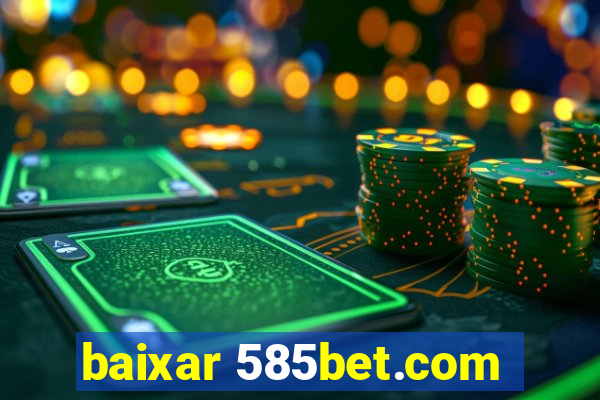 baixar 585bet.com