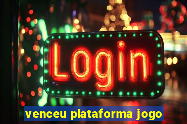 venceu plataforma jogo