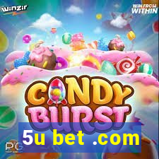 5u bet .com