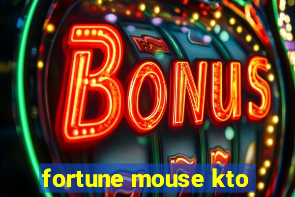 fortune mouse kto