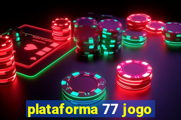 plataforma 77 jogo