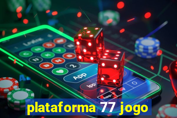 plataforma 77 jogo