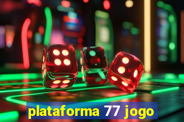 plataforma 77 jogo