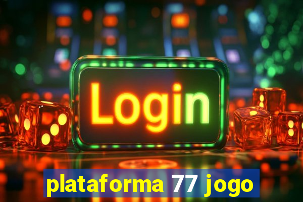 plataforma 77 jogo