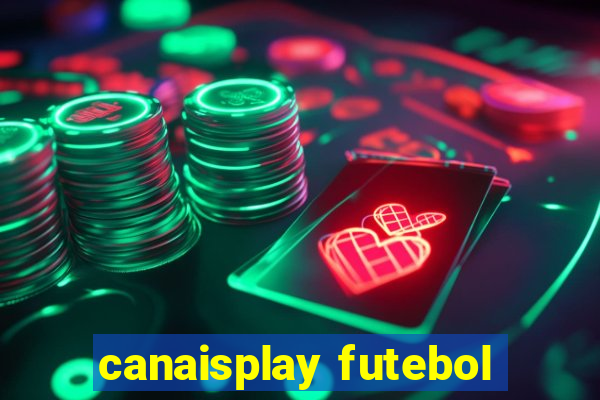 canaisplay futebol