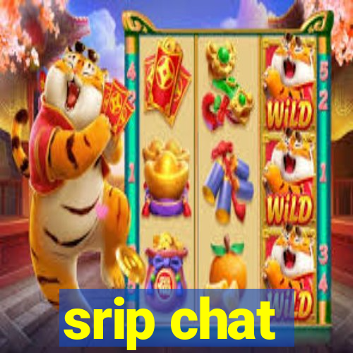 srip chat