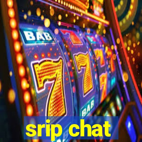 srip chat