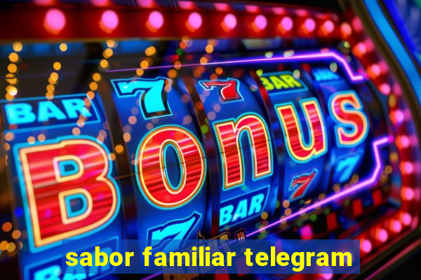 sabor familiar telegram