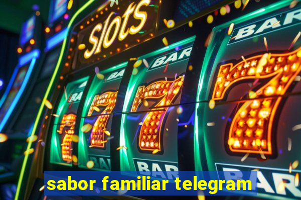 sabor familiar telegram