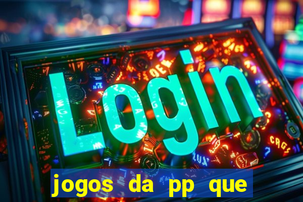 jogos da pp que pagam bem