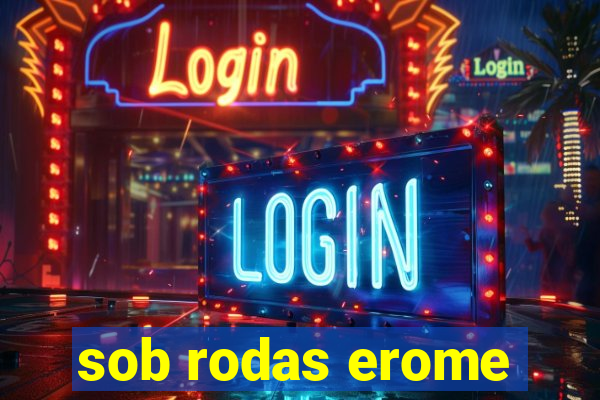 sob rodas erome