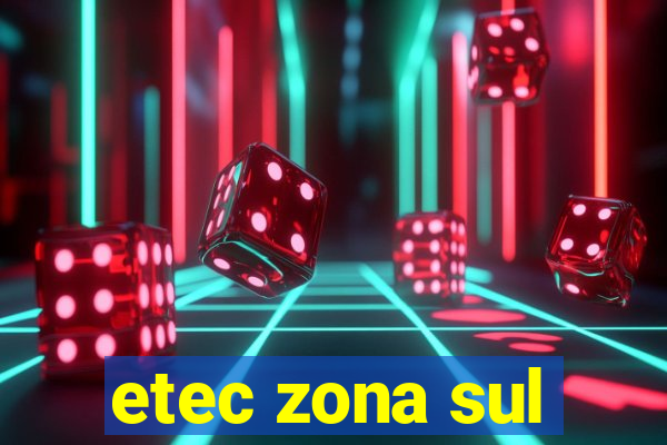 etec zona sul