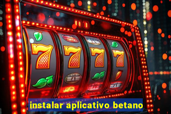 instalar aplicativo betano