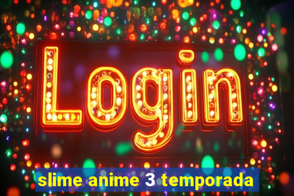 slime anime 3 temporada