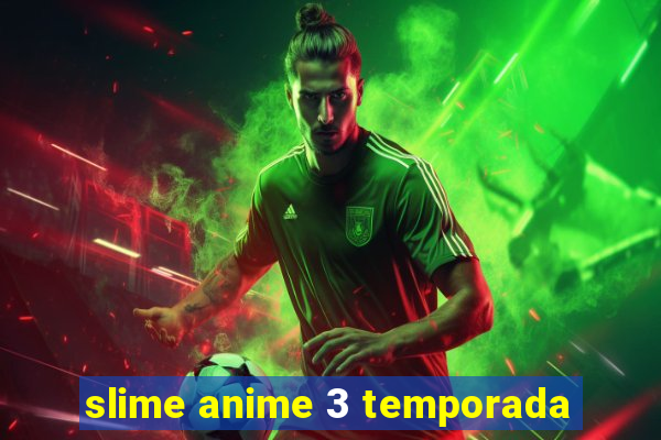 slime anime 3 temporada