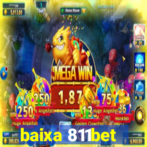 baixa 811bet