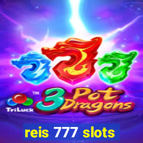 reis 777 slots