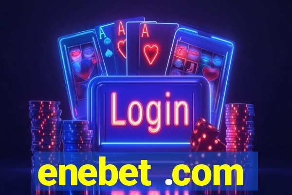 enebet .com