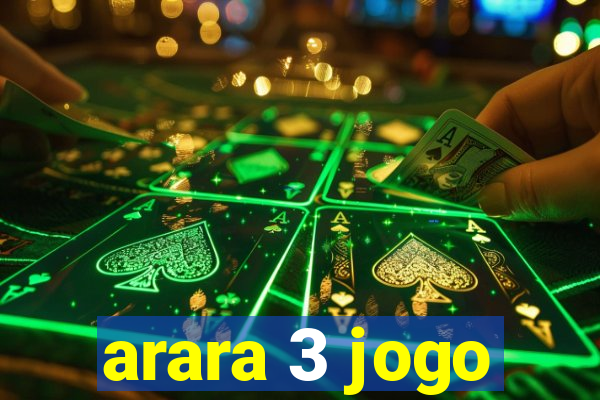 arara 3 jogo