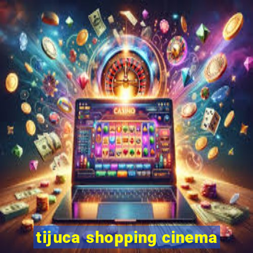 tijuca shopping cinema