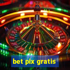 bet pix gratis