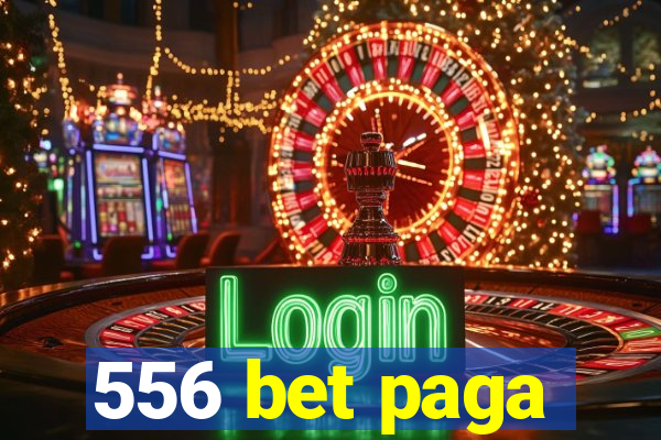 556 bet paga