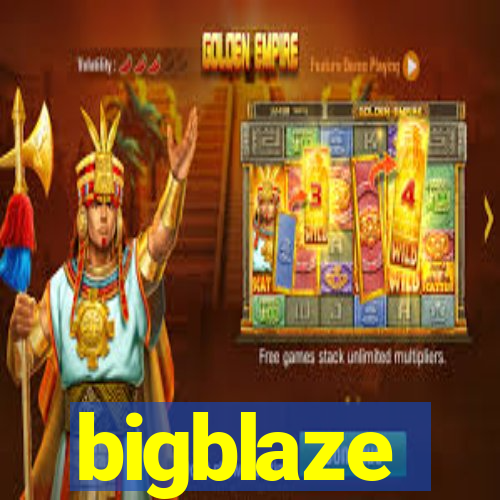 bigblaze