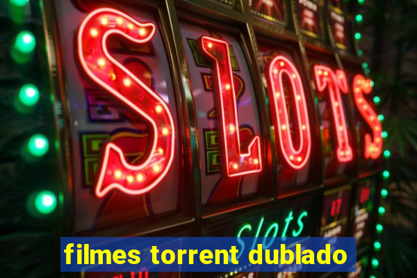 filmes torrent dublado