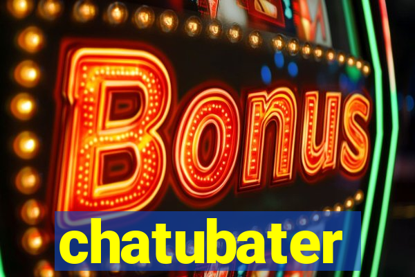 chatubater