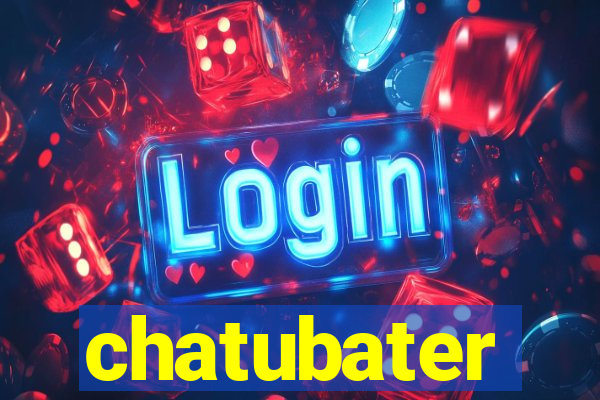 chatubater