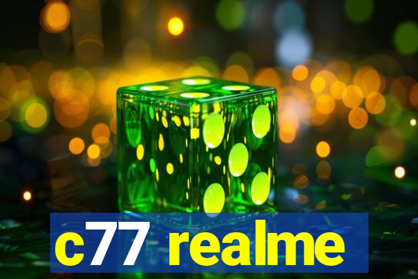 c77 realme