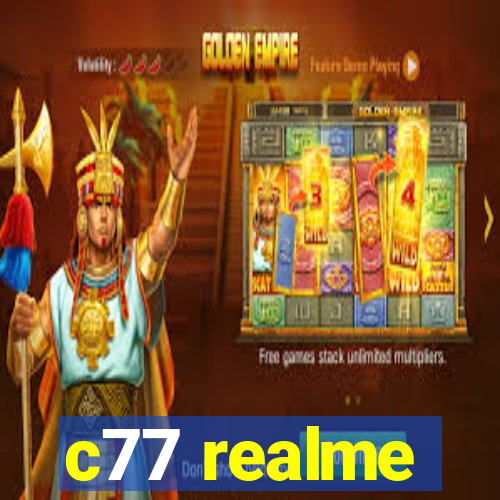 c77 realme