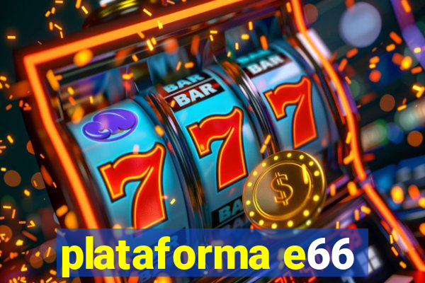 plataforma e66