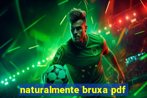 naturalmente bruxa pdf