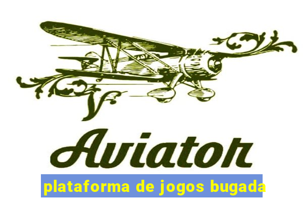 plataforma de jogos bugada