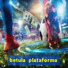 betula plataforma de jogos