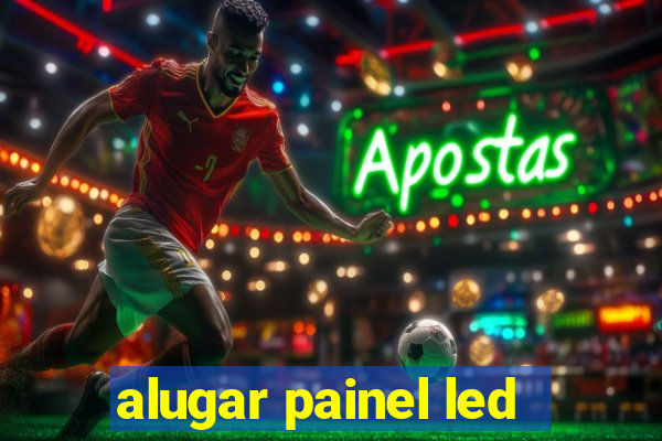 alugar painel led