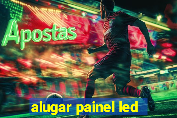 alugar painel led