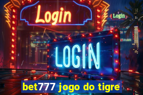 bet777 jogo do tigre