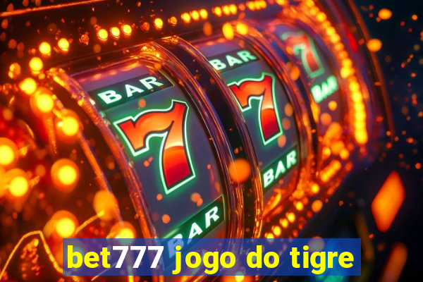 bet777 jogo do tigre