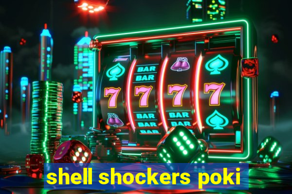 shell shockers poki