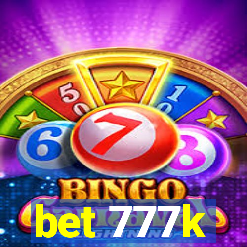 bet 777k