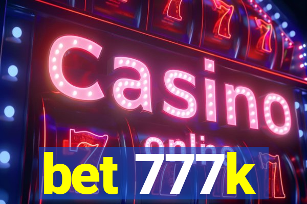 bet 777k