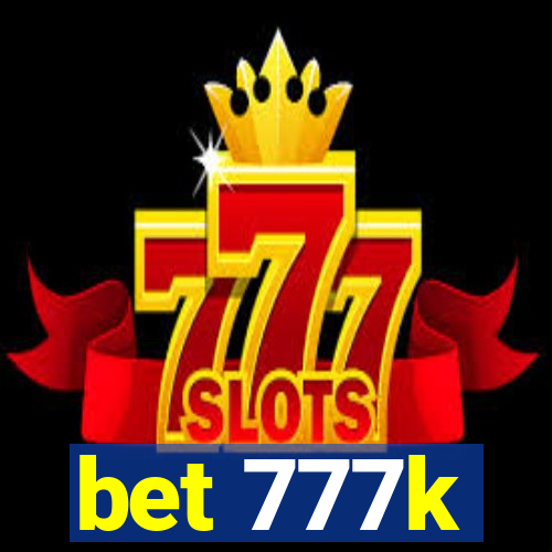 bet 777k