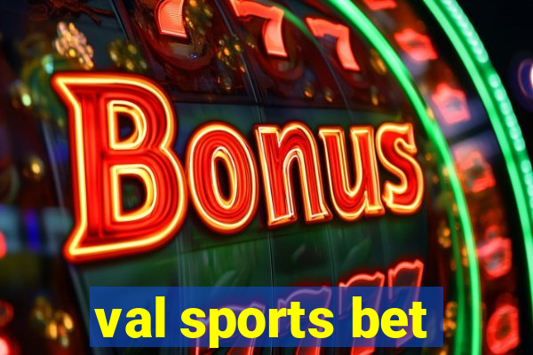 val sports bet