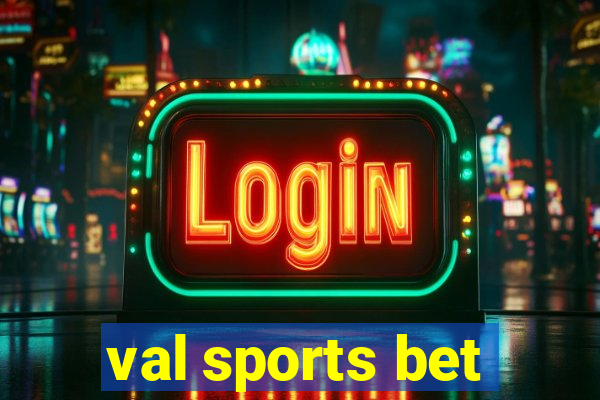 val sports bet