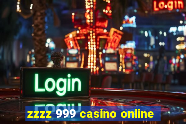 zzzz 999 casino online