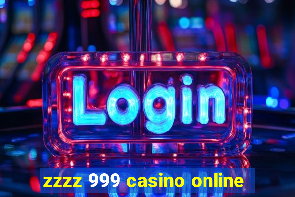 zzzz 999 casino online